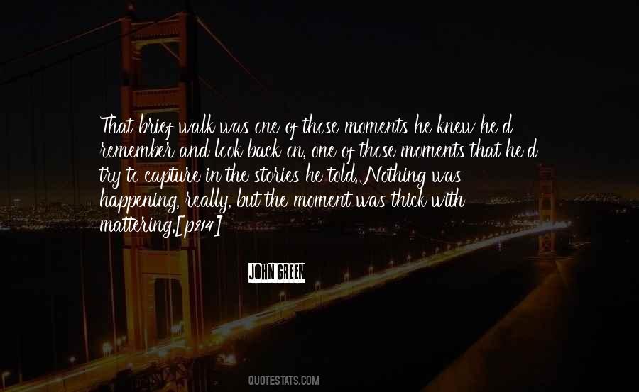 Moment To Remember Quotes #591550