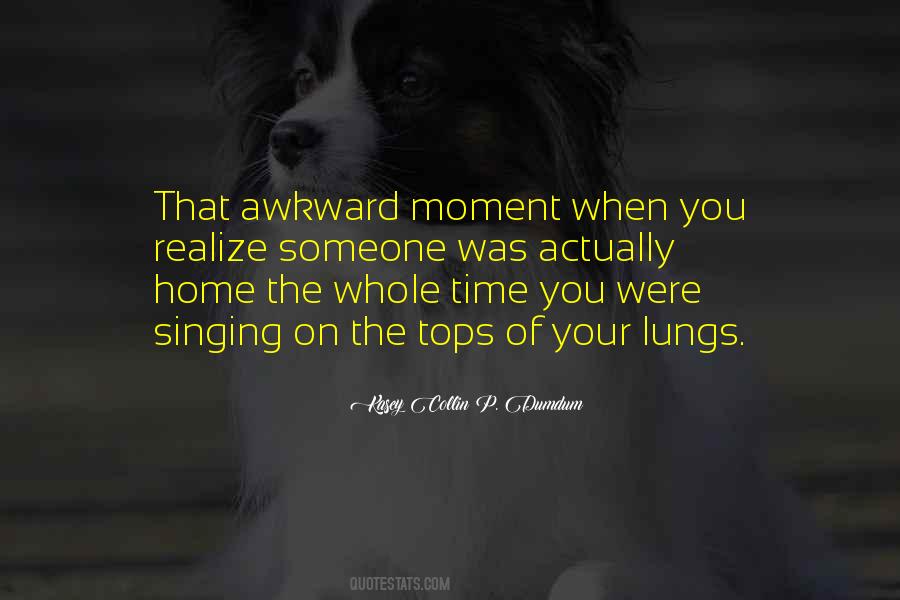 Moment When You Realize Quotes #1152565