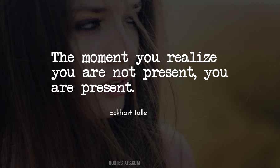 Moment You Realize Quotes #1361960