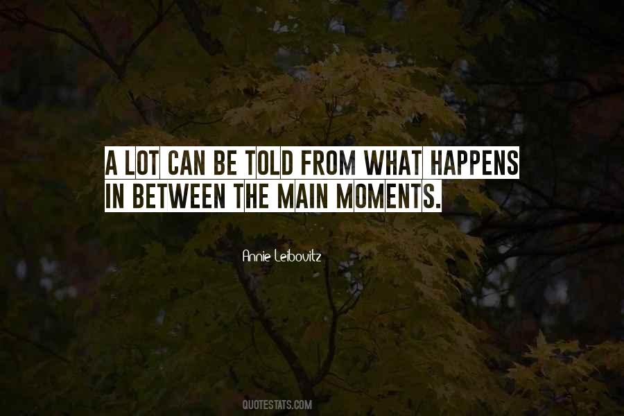 Moments In Between Quotes #1390284