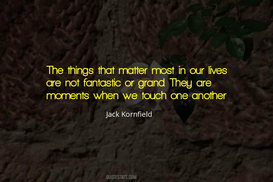 Moments That Matter Most Quotes #1237281