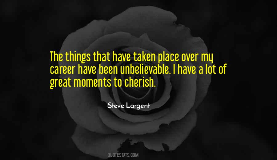 Moments We Cherish Quotes #457160
