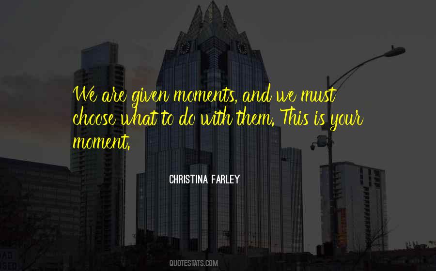 Moments With Them Quotes #475794