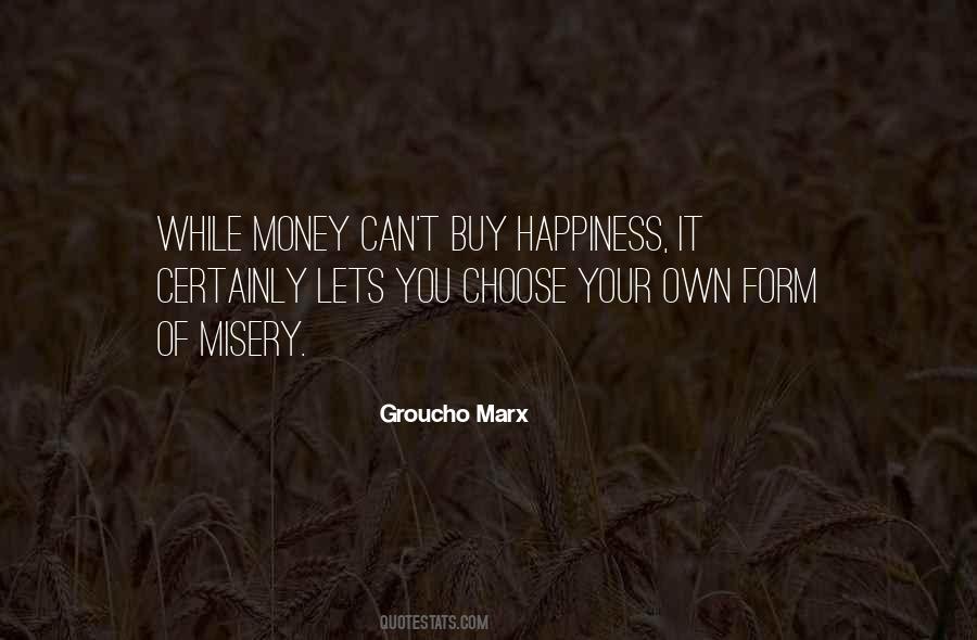 Money Can Buy You Happiness Quotes #1159762