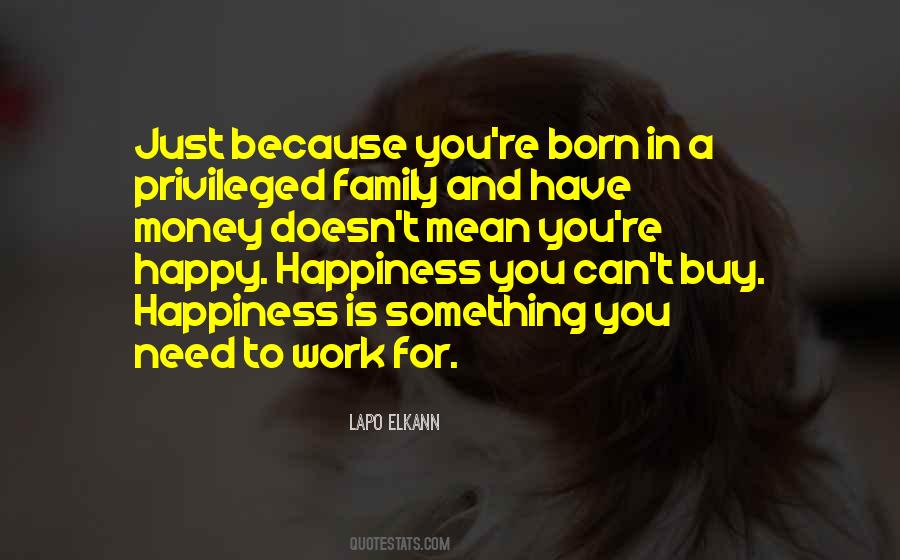 Money Can Buy You Happiness Quotes #1726391
