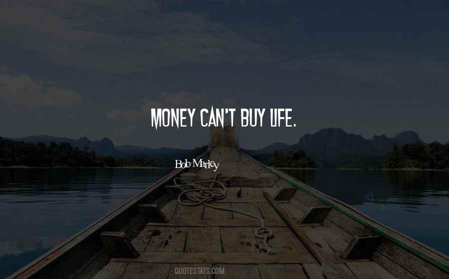 Money Can't Buy Life Quotes #731019