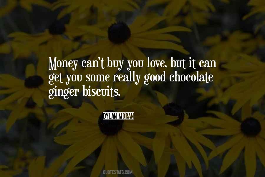 Money Can't Buy Me Love Quotes #294564