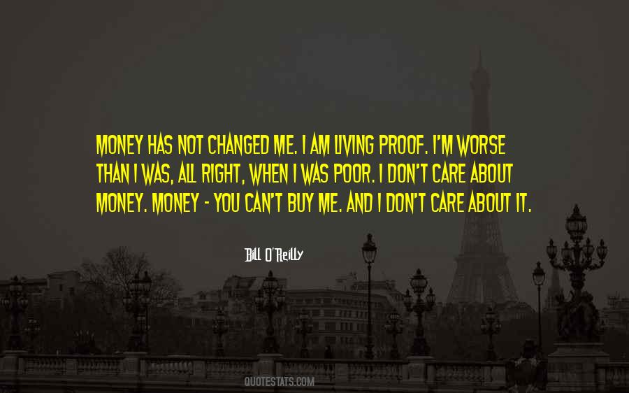 Money Can't Buy Me Quotes #623432