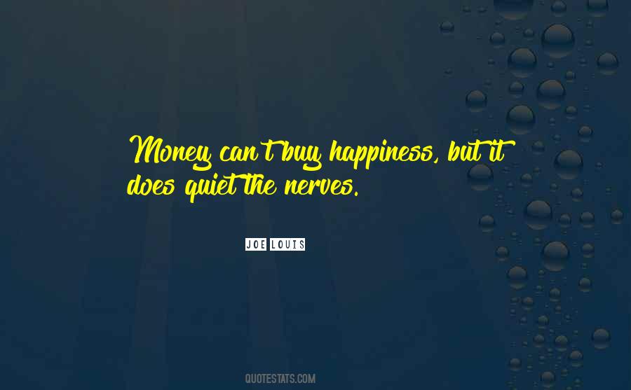 Money Can't Buy Us Happiness Quotes #181155