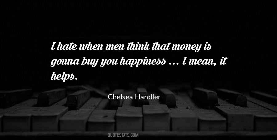 Money Can't Buy Us Happiness Quotes #232778