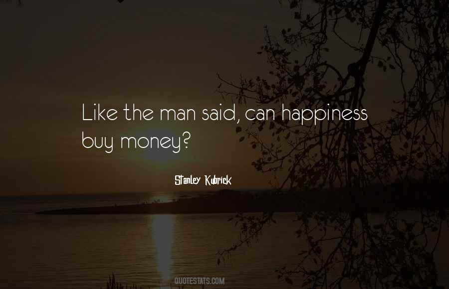 Money Can't Buy Us Happiness Quotes #308402