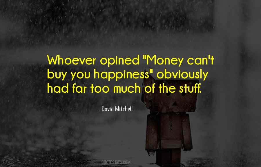 Money Can't Buy Us Happiness Quotes #310061