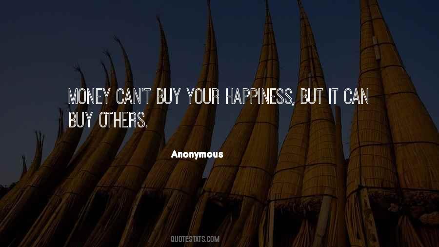 Money Can't Buy Us Happiness Quotes #333954