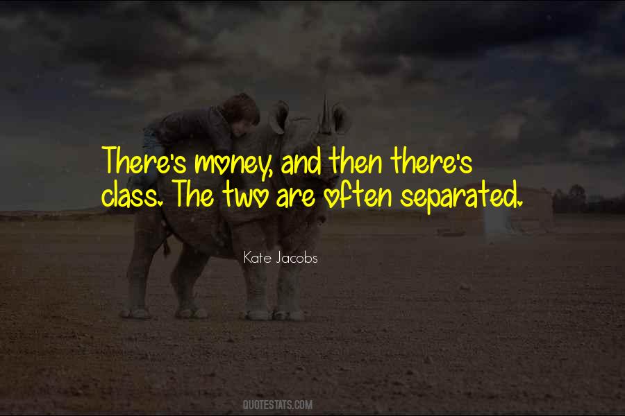 Money Can't Buy You Class Quotes #1170342