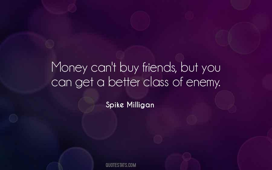 Money Can't Buy You Class Quotes #256789