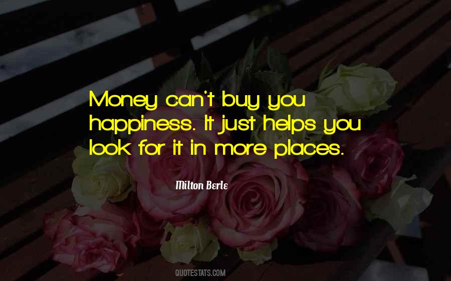 Money Can't Buy You Happiness Quotes #1834223