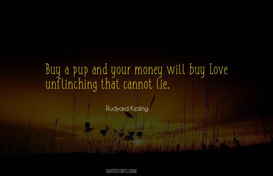 Money Can't Buy You Love Quotes #720222