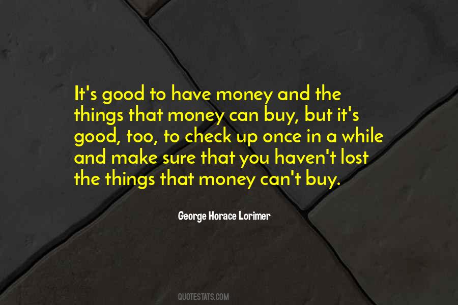 Money Can't Buy You Quotes #1677397