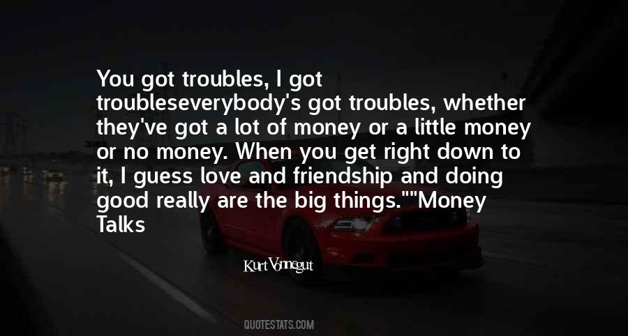 Money Changes Friendship Quotes #603374