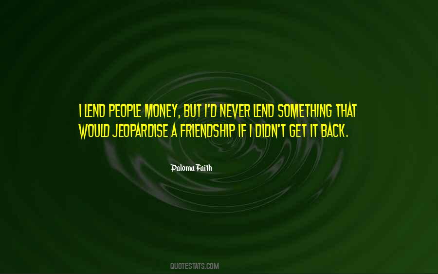 Money Changes Friendship Quotes #672843