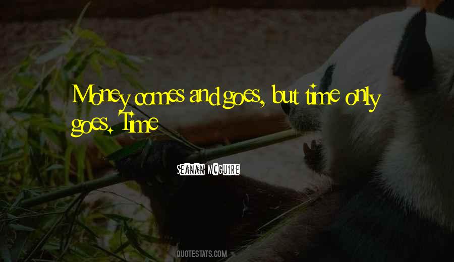 Money Comes Quotes #1325684