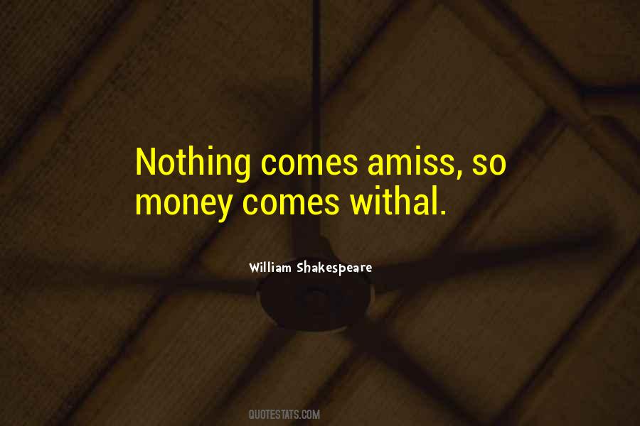 Money Comes Quotes #188604