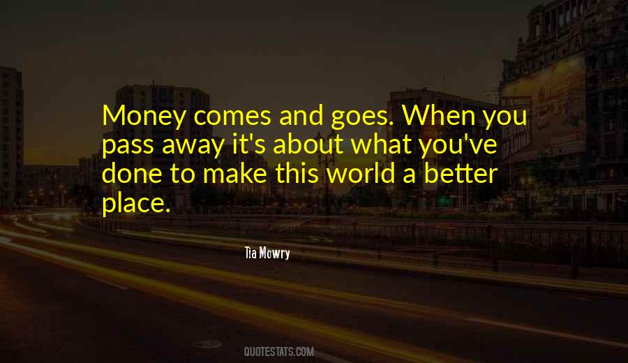 Money Comes Quotes #439964