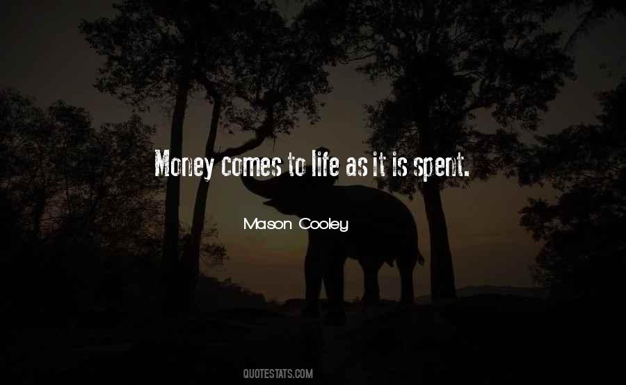 Money Comes Quotes #827545