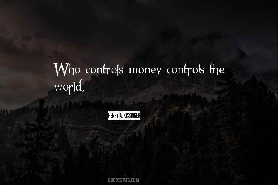 Money Controls The World Quotes #1058795