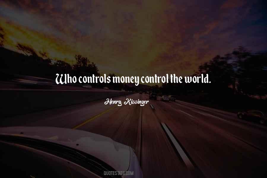 Money Controls The World Quotes #1725993