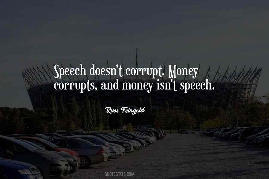Money Corrupts Quotes #463750