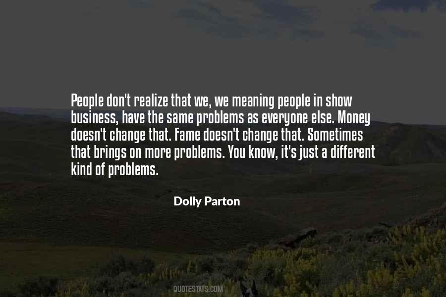Money Doesn't Change You Quotes #1680040