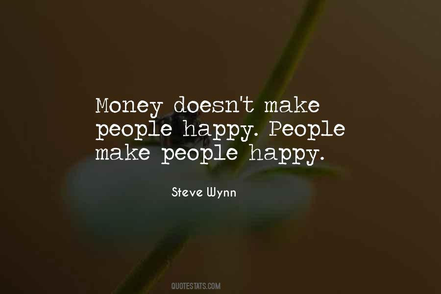 Money Doesn't Make You Happy Quotes #1343415