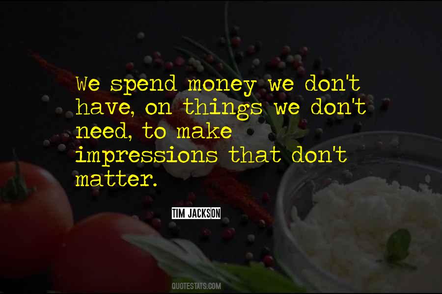 Money Don't Matter Quotes #1092216