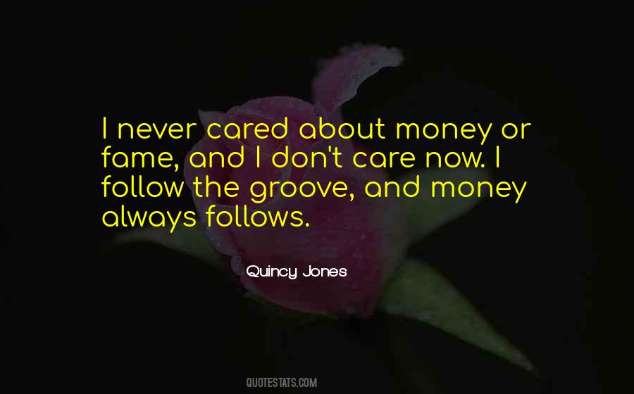 Money Follows Quotes #1555460