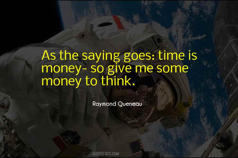 Money Goes Quotes #427817