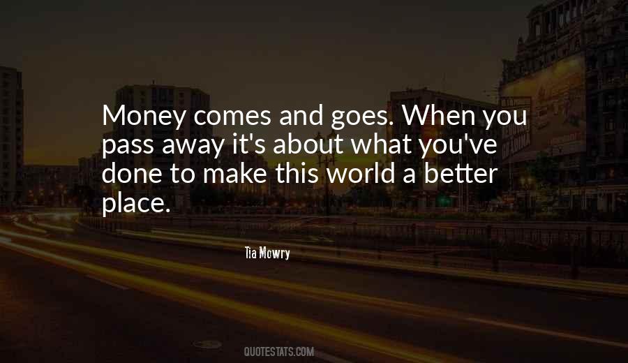 Money Goes Quotes #439964