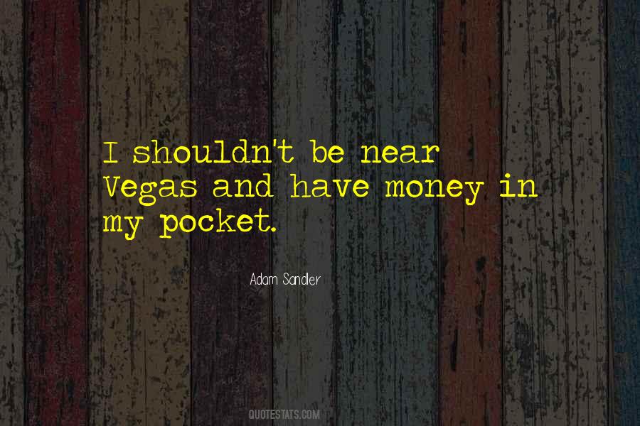 Money In My Pocket Quotes #996407