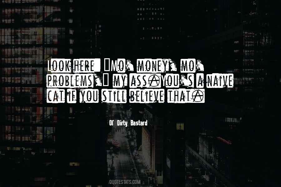 Money Is Dirty Quotes #1570347