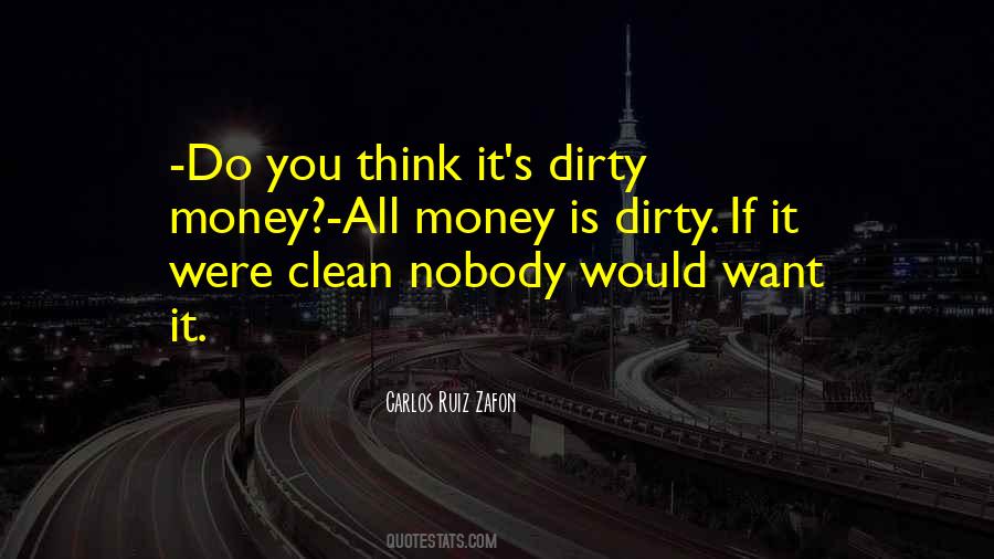 Money Is Dirty Quotes #1770122