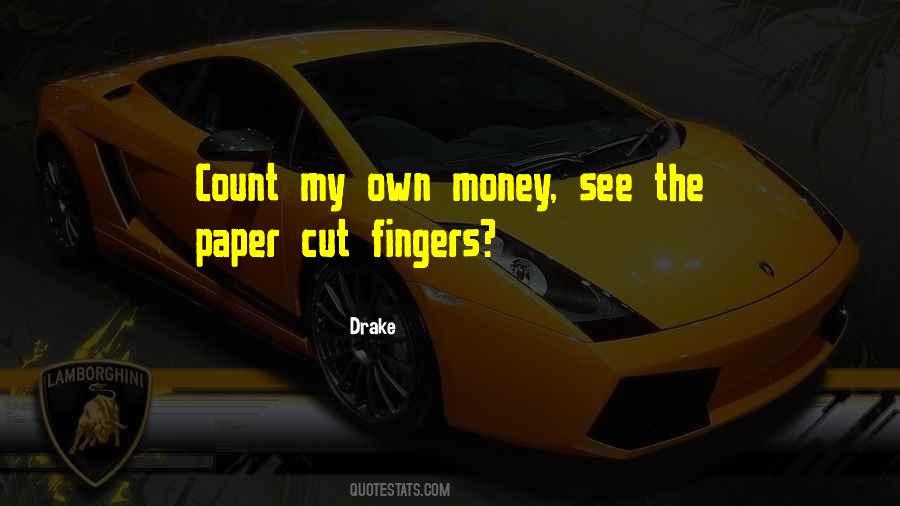 Money Is Just Paper Quotes #425901