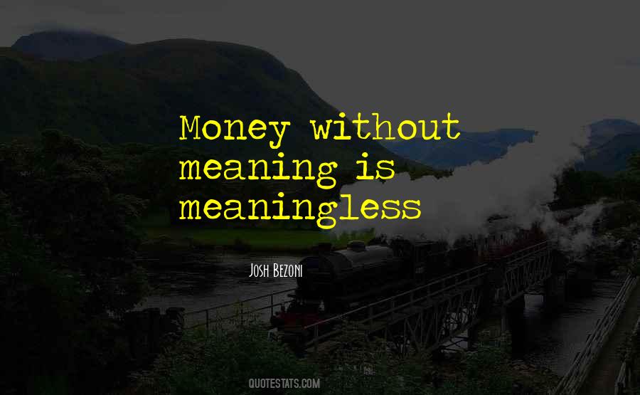 Money Is Meaningless Quotes #1231950