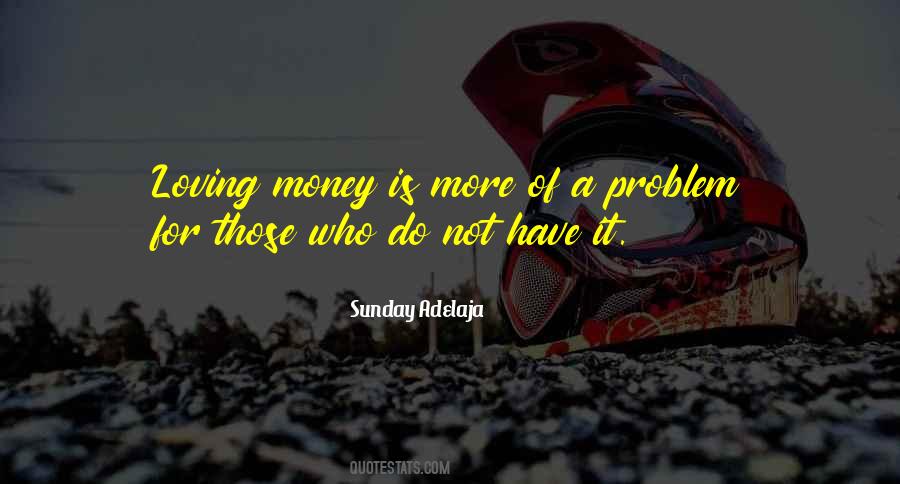 Money Is Not A Problem Quotes #1416383