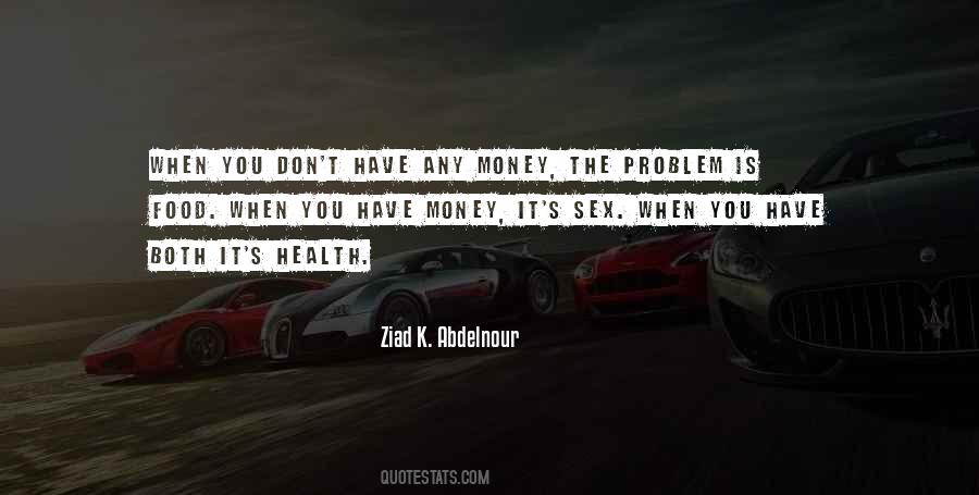 Money Is Not A Problem Quotes #275382