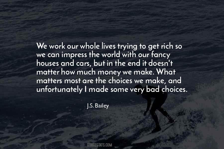 Money Is Not All That Matters In Life Quotes #1423918