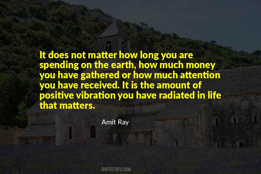 Money Is Not All That Matters In Life Quotes #1715973