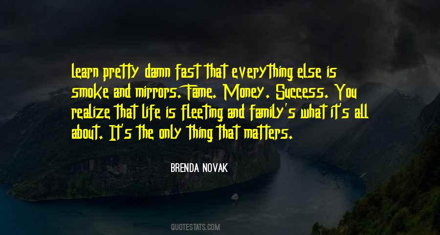 Money Is Not All That Matters In Life Quotes #205159
