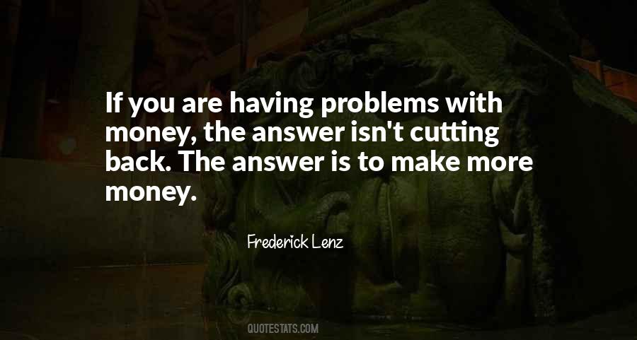 Money Is Not The Answer Quotes #777470