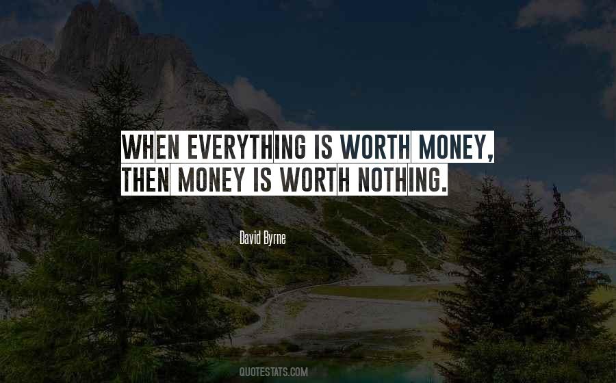Money Is Worth Nothing Quotes #1066642