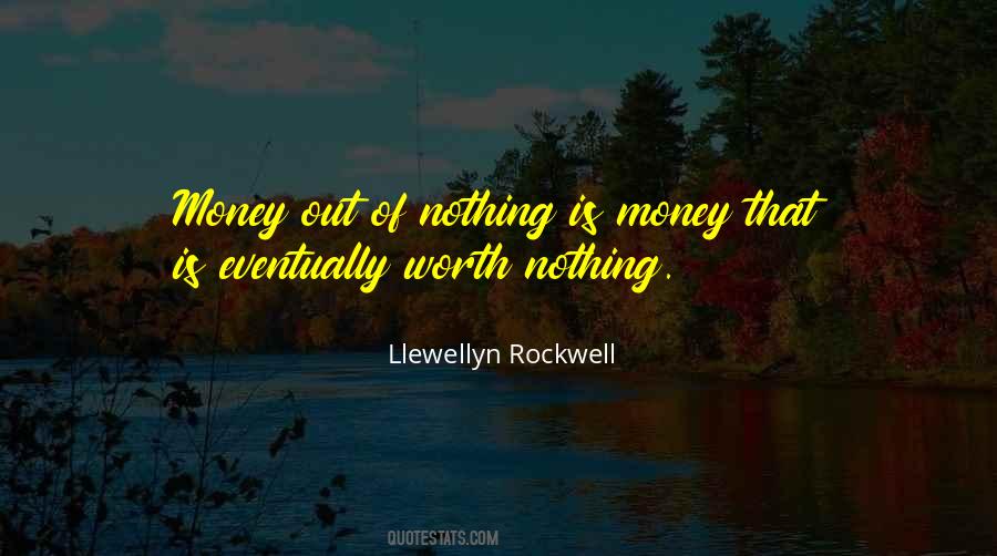 Money Is Worth Nothing Quotes #175819